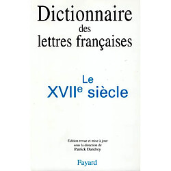 Dictionnaire des lettres françaises. Le XVIIe siècle - Occasion