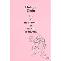 Ils se marièrent et eurent beaucoup