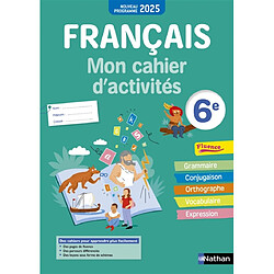 Français, mon cahier d'activités 6e : nouveau programme 2025