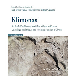 Klimonas : un village néolithique pré-céramique ancien à Chypre. Klimonas : an early pre-pottery neolithic village in Cyprus