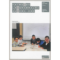 Faire de la grammaire au CM1-CM2 : étude de la langue, CM1-CM2 : nouveaux programmes 2016