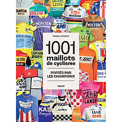 1.001 maillots du cyclisme : portés par les champions