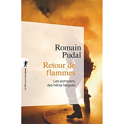 Retour de flammes : les pompiers, des héros fatigués
