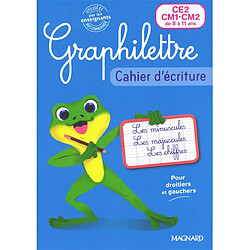 Graphilettre CE2, CM1, CM2 de 8 à 11 ans : les minuscules, les majuscules, les chiffres, pour droitiers et gauchers : cahier d'écriture