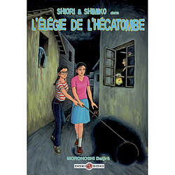 Shiori et Shimiko. Vol. 3. L'élégie de l'hécatombe