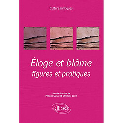 Eloge et blâme : figures et pratiques - Occasion