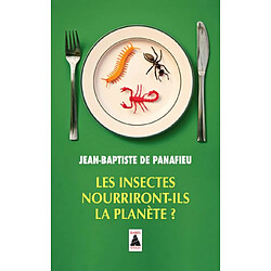 Les insectes nourriront-ils la planète ? : essai