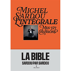 Michel Sardou, l'intégrale : mes 323 chansons