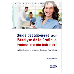 Guide pédagogique pour l'analyse de la pratique professionnelle infirmière : expérimentation sur les trois années d'un cursus d'apprentissage