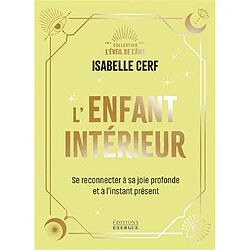 L'enfant intérieur : se reconnecter à sa joie profonde et à l'instant présent