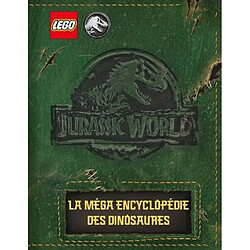 Lego Jurassic World. La méga encyclopédie des dinosaures
