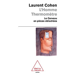 L'homme thermomètre : le cerveau en pièces détachées