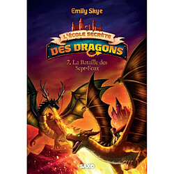 L'école secrète des dragons. Vol. 7. La bataille des Sept-Feux