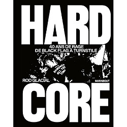 Hardcore : 40 ans de rage de Black Flag à Turnstile