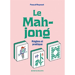 Le mah-jong : règles et pratique
