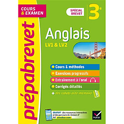 Anglais 3e : LV1 & LV2, cours & examen : spécial brevet