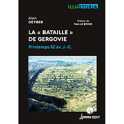 La bataille de Gergovie : printemps 52 av. J.-C.