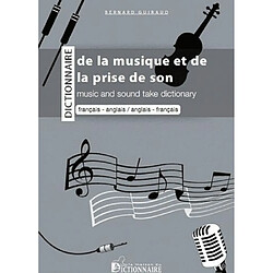 Dictionnaire bilingue de la musique & de la prise de son : français-anglais, anglais-français