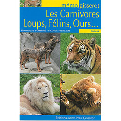 Les carnivores : loups, félins, ours...