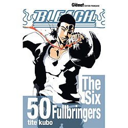 Bleach. Vol. 50. The six fullbringers