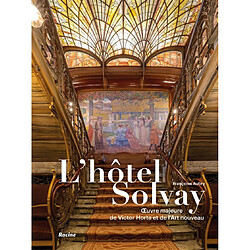 L'hôtel Solvay : oeuvre majeure de Victor Horta et de l'Art nouveau