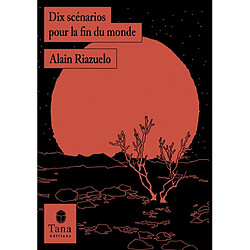 Dix scénarios pour la fin du monde