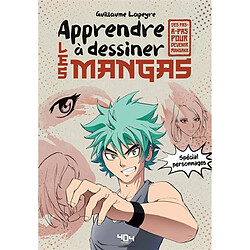 Apprendre à dessiner les mangas : spécial personnages : des pas-à-pas pour devenir mangaka - Occasion