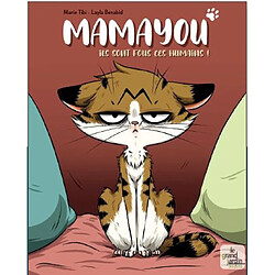 Mamayou. Vol. 1. Ils sont fous ces humains !