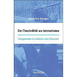 De l'incivilité au terrorisme : comprendre la violence sans l'excuser