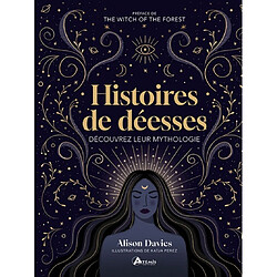 Histoires de déesses : découvrez leur mythologie