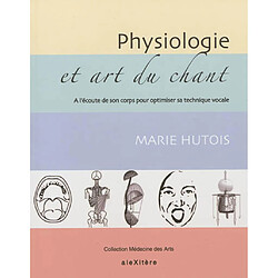 Physiologie et art du chant : à l'écoute de son corps pour optimiser sa technique vocale
