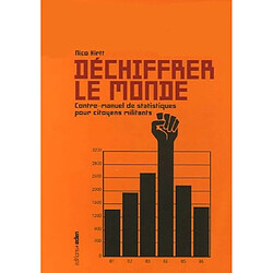 Déchiffrer le monde : contre-manuel de statistiques pour citoyens militants