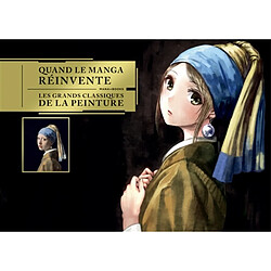 Quand le manga réinvente les grands classiques de la peinture - Occasion