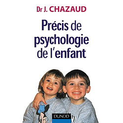 Précis de psychologie de l'enfant : de la naissance à l'adolescence : les grandes phases du développement