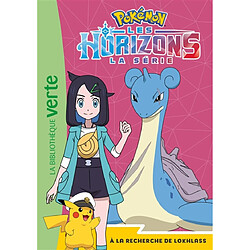 Pokémon : la série Les horizons. Vol. 12. A la recherche de Lokhlass