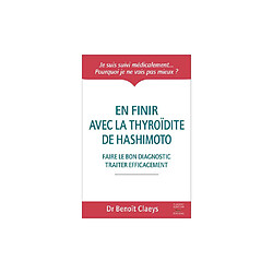 En finir avec la thyroïdite de Hashimoto - Dr Benoît Claeys