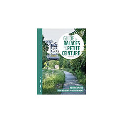 Guide de balades sur la Petite Ceinture - Francis Depas