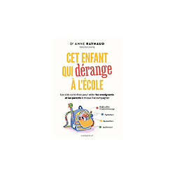 Marabout Cet enfant qui dérange à l’école - Dr Anne Raynaud