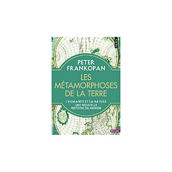 Points Les Métamorphoses de la Terre - Peter Frankopan