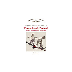 Gallimard L'invention de l'animal - Pierre-Olivier Dittmar