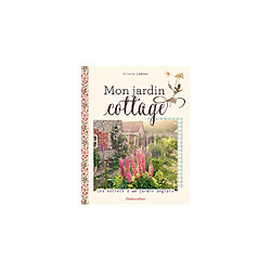 Rustica Mon jardin cottage - Les secrets d’un jardin anglais