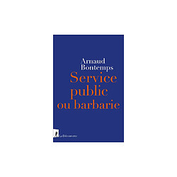 Arnaud Bontemps - Service public ou barbarie