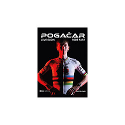 Pogacar - Live slow Ride Fast - Marc Dufaud