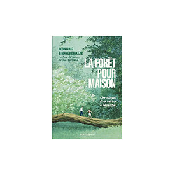Marabout La forêt pour maison - Chroniques d’un retour à l’essentiel