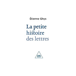 La Petite Histoire des lettres - Étienne Ghys