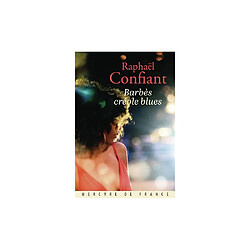 Barbès créole blues - Raphaël Confiant