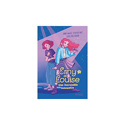 Syros Emy et Louise Tome 01 - Une incroyable rencontre