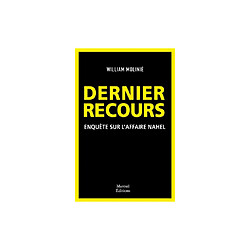 Dernier recours - William Molinié - Enquête sur l'affaire Nahel Dernier recours : enquête sur l’affaire Nahel — investigation et reconstitution des faits à Nanterre, le 27 juin 2023.