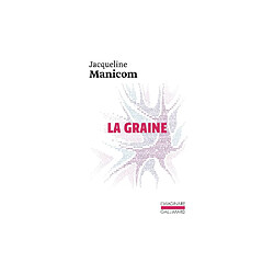 Jacqueline Manicom - La graine - Poche