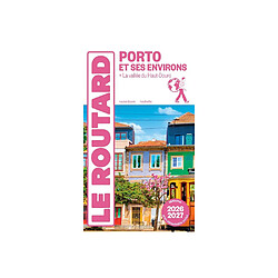 Hachette Tourisme Guide du Routard Porto et ses environs 2026/27
